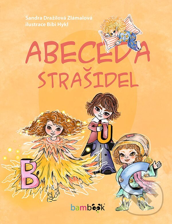 Levně Abeceda strašidel - Bibi Hykl (ilustrátor), Sandra Dražilová Zlámalová - kniha z kategorie Naučné knihy