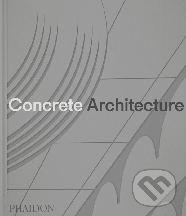 Levně Concrete Architecture - Sam Lubell, Greg Goldin - kniha z kategorie Architektúra