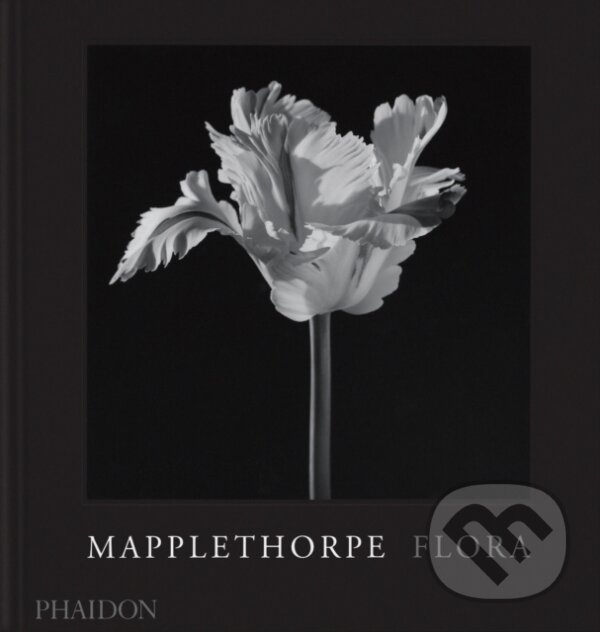 Levně Mapplethorpe Flora (The Complete Flowers) - kniha z kategorie Fotografie