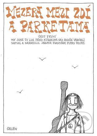 Levně Mezera mezi zdí a parketama (Část první. My jsme ty lidi, před kterejma nás rodiče varovali) - kniha z kategorie Komiksy