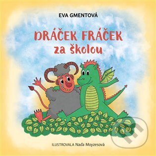 Levně Dráček Fráček za školou - Eva Gmentová - kniha z kategorie Rozprávky