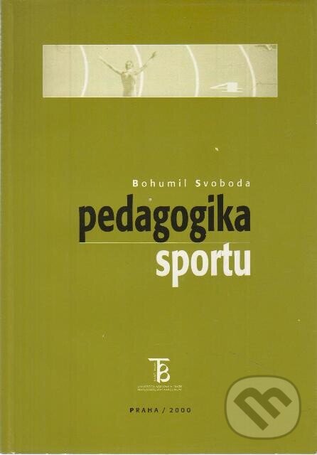 Kniha: Pedagogika sportu (Bohumil Svoboda). Karolinum, 2005