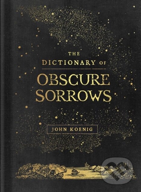 Levně The Dictionary of Obscure Sorrows - John Koenig - kniha z kategorie Humanitné a spoločenské vedy