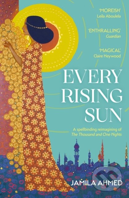 Levně Every Rising Sun (A spellbinding reimagining of The Thousand and One Nights) - kniha z kategorie Spoločenská beletria