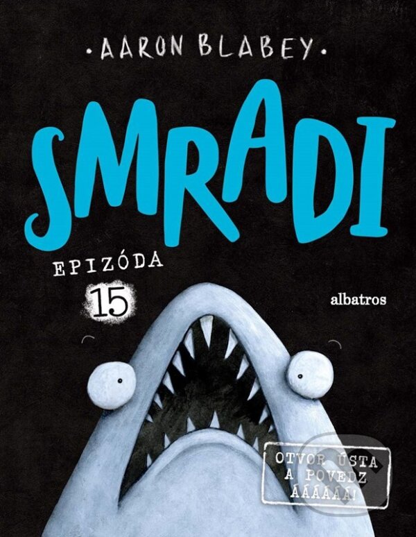 Levně Smradi: Epizóda 15 (Otvor ústa a povedz áááááá!) - Aaron Blabey - kniha z kategorie Komiksy