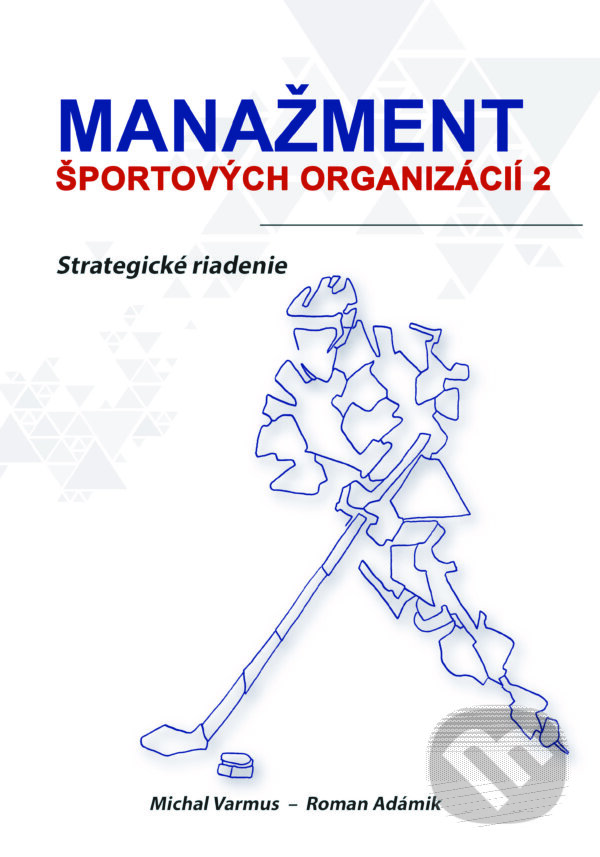 Levně Manažment športových organizácií 2 (Strategické riadenie) - kniha z kategorie Management v podnikaní