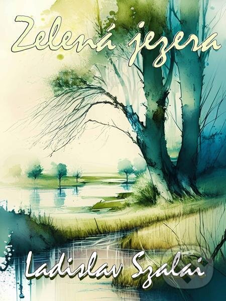 E-kniha: Zelená jezera (Ladislav Szalai). Nakladatelství Viking