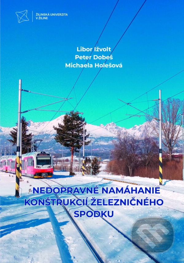 Levně Nedopravné namáhanie konštrukcií železničného spodku - kniha z kategorie Stavebníctvo