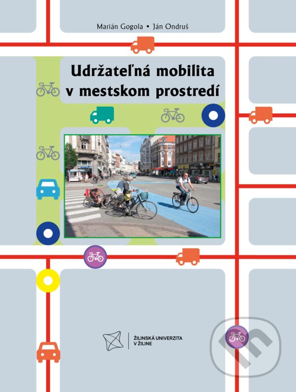 Levně Udržateľná mobilita v mestskom prostredí - Marián Gogola, Ján Ondruš - kniha z kategorie Automobily a doprava