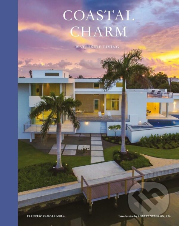 Levně Coastal Charm (Waterside Living) - Francesc Zamora Mola - kniha z kategorie Architektúra