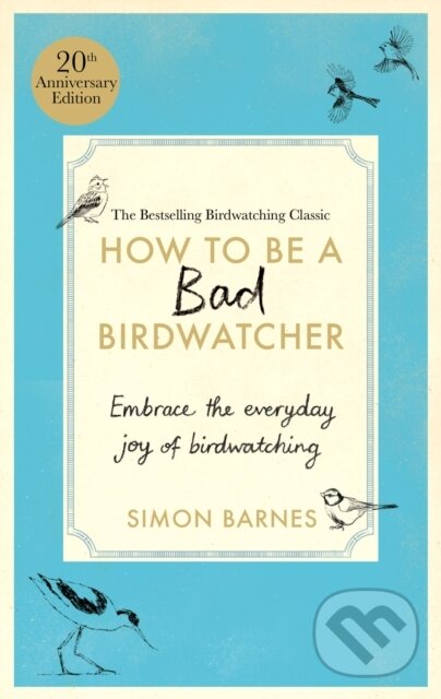 How to Be a Bad Birdwatcher - Simon Barnes, Short Books, 2024