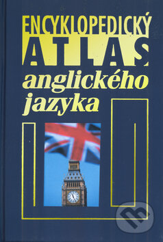 Kniha: Encyklopedický atlas anglického jazyka (Heinrich Ramisch, Wolfgang Viereck a Karin Viereck). Nakladatelství Lidové noviny, 2005