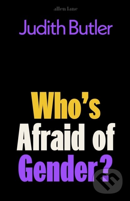 Kniha: Who's Afraid of Gender? (Judith Butler). Allen Lane, 2024