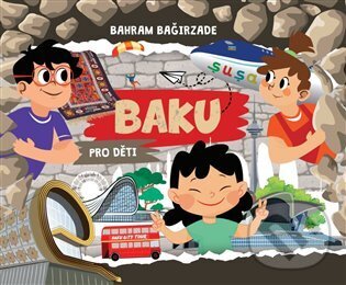 Levně Baku pro děti - Bahram Bagirzade - kniha z kategorie Beletria