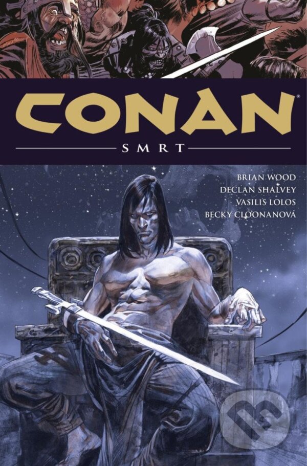 Conan 14: Smrt - Robert E. Howard, Becky Cloonan (Ilustrátor), Vasilis Lolos (Ilustrátor), Declan Shalvey (Ilustrátor), Comics centrum, 2024