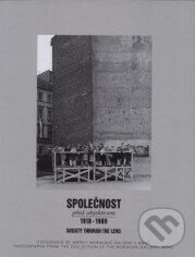 Kniha: Společnost před objektivem 1918-1989 (Obecní dům Brno). Obecní dům Brno, 2000