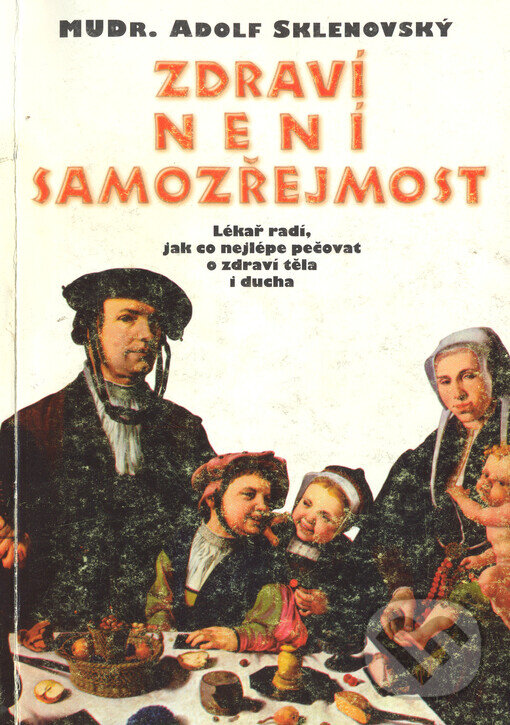 Kniha: Zdraví není samozřejmost (Adolf Sklenovský). Votobia, 1997