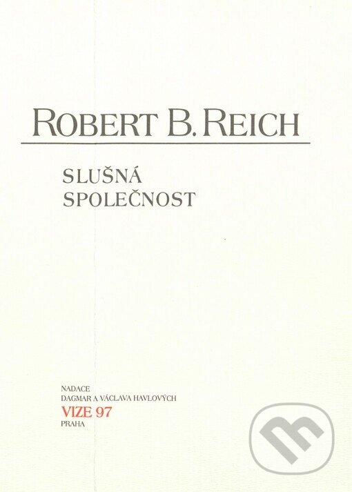 Slušná společnost - Robert B. Reich, Moraviapress, 2003