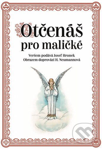 Levně Otčenáš pro maličké - Josef Hronek, H. Neumannová (ilustrátor) - kniha z kategorie Pre deti a mládež
