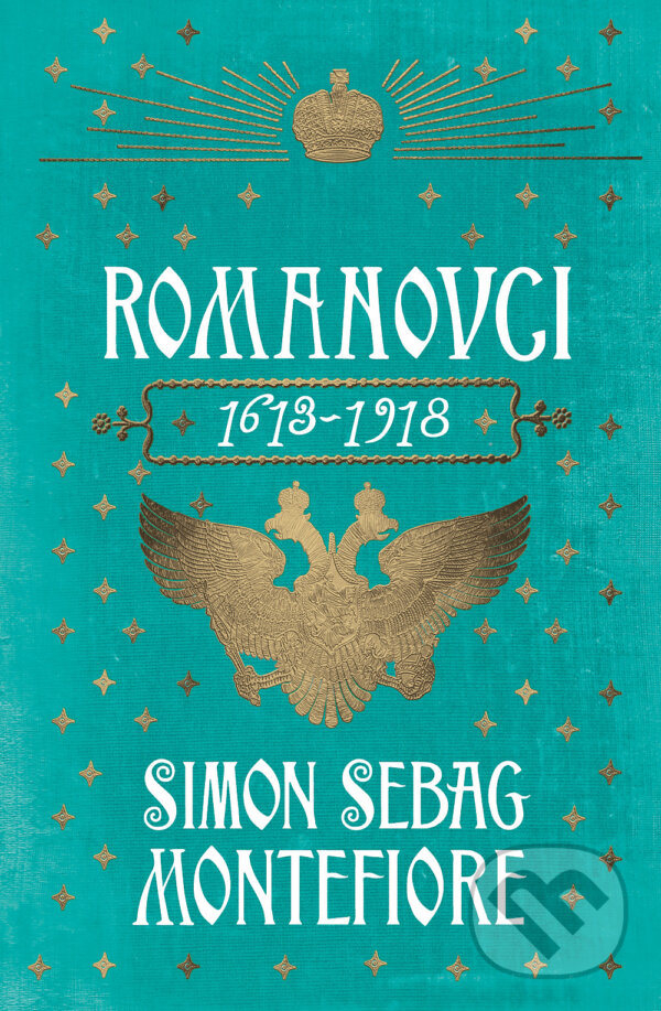 Levně Romanovci (1613-1918) - Simon Sebag Montefiore - kniha z kategorie Novovek
