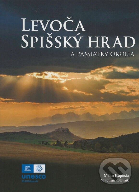 Levně Levoča, Spišský hrad a pamiatky okolia - Milan Kapusta, Vladimír Olejník - kniha z kategorie Obrazové publikácie