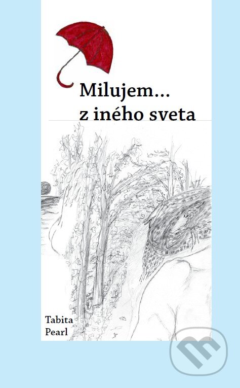 Levně Milujem...z iného sveta/ Volim...sa drugog sveta - Tabita Pearl - kniha z kategorie Romantické