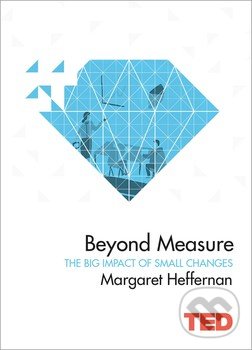 Beyond Measure - Margaret Heffernan, Simon & Schuster, 2015