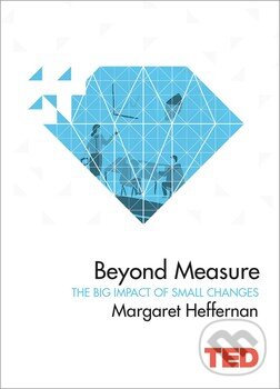 Levně Beyond Measure (The Big Impact of Small Changes) - Margaret Heffernan - kniha z kategorie Motivácia a sebarozvoj