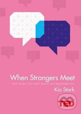 Levně When Strangers Meet - Kio Stark - kniha z kategorie Psychológia