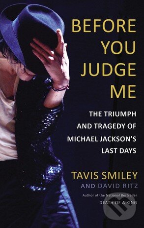 Levně Before You Judge Me (The Triumph and Tragedy of Michael Jackson's Last Days) - kniha z kategorie Životopisy