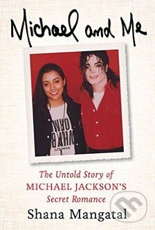 Levně Michael and Me (The Untold Story of Michael Jackson's Secret Romance) - kniha z kategorie Životopisy