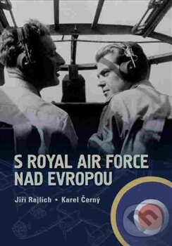 Levně S Royal Air Force nad Evropou - Jiří Rajlich, Karel Černý - kniha z kategorie 20. storočia