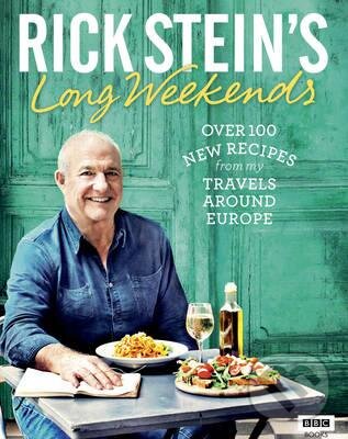 Levně Rick Stein's Long Weekends - Rick Stein - kniha z kategorie Od známych osobností
