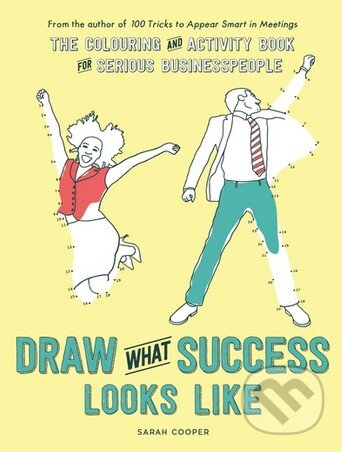 Levně Draw What Success Looks Like (The Colouring and Activity Book for Serious Businesspeople) - kniha z kategorie Pre dospelých