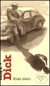 Levně Král úletů - Philip K. Dick - kniha z kategorie Spoločenská beletria