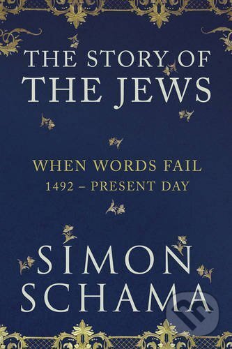 Levně The Story of the Jews (When Words Fail (1492 - Present Day)) - kniha z kategorie Náboženská literatúra