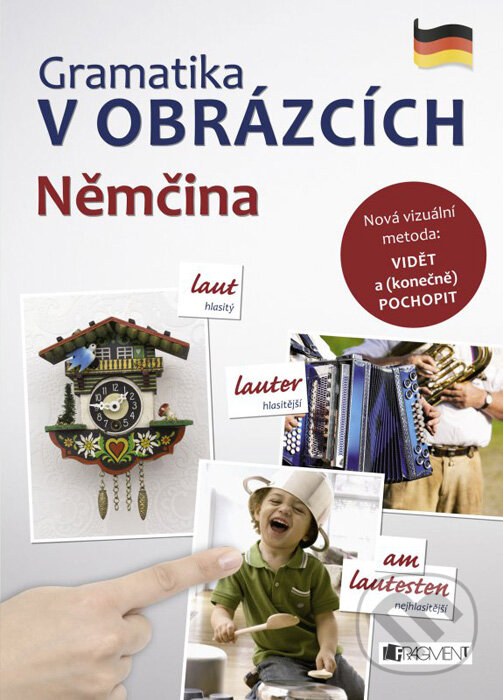Kniha: Gramatika v obrázcích: Němčina (Nakladatelství Fragment). Nakladatelství Fragment, 2016