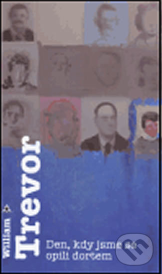 Levně Den, kdy jsme se opili dortem - William Trevor - kniha z kategorie Beletria
