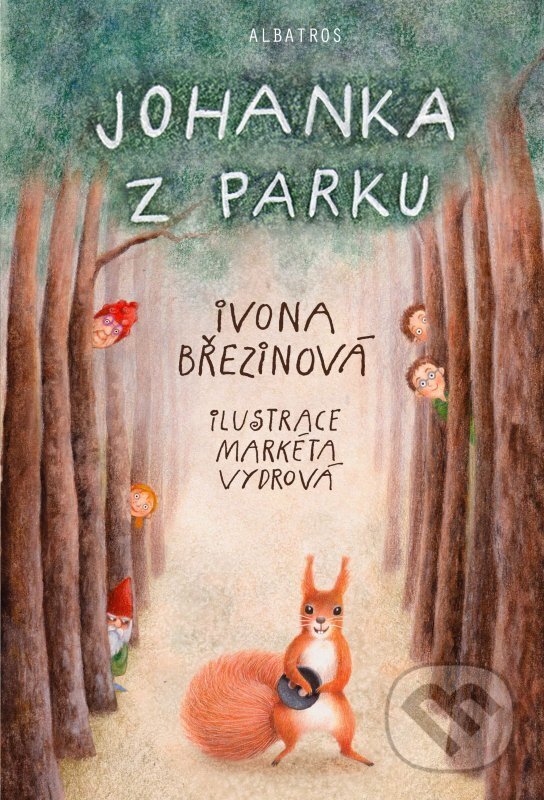 Johanka z parku - Ivona Březinová, Markéta Vydrová (ilustrácie), Albatros CZ, 2012