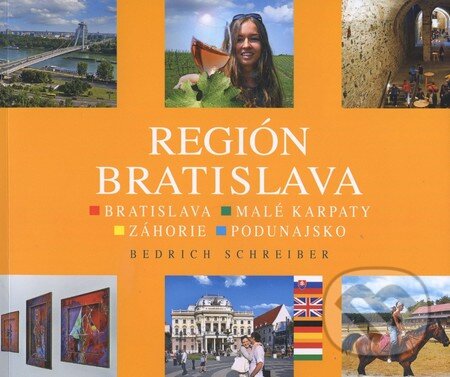 Levně Región Bratislava (Bratislava-Malé Karpaty-Záhorie-Podunajsko) - kniha z kategorie História