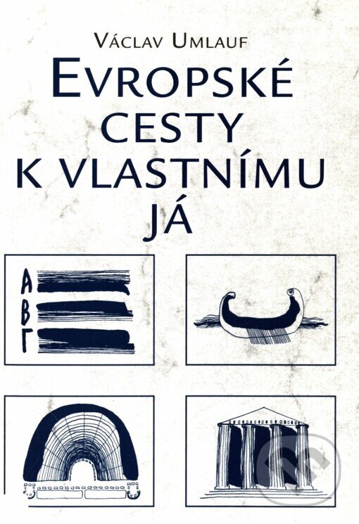 Kniha: Evropské cesty k vlastnímu Já (Václav Umlauf)