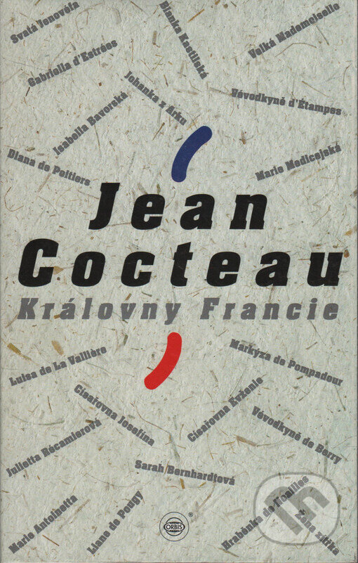 Kniha: Královny Francie (Jean Cocteau). Orbis, 1995