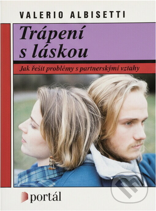Kniha: Trápení s láskou (Valerio Albisetti). Portál, 1998