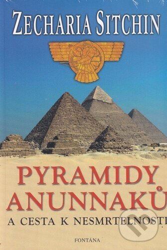 Levně Pyramidy Anunnaků (a cesta k nesmrtelnosti) - Zecharia Sitchin - kniha z kategorie Záhady a paranormálne javy