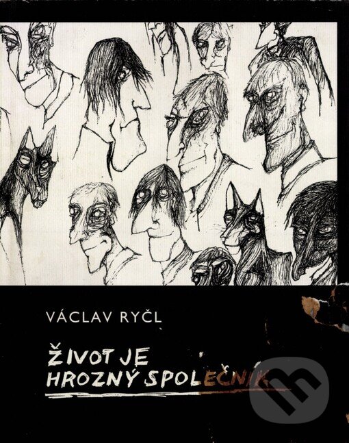 Život je hrozný společník - Václav Ryčl, Petrov, 2004