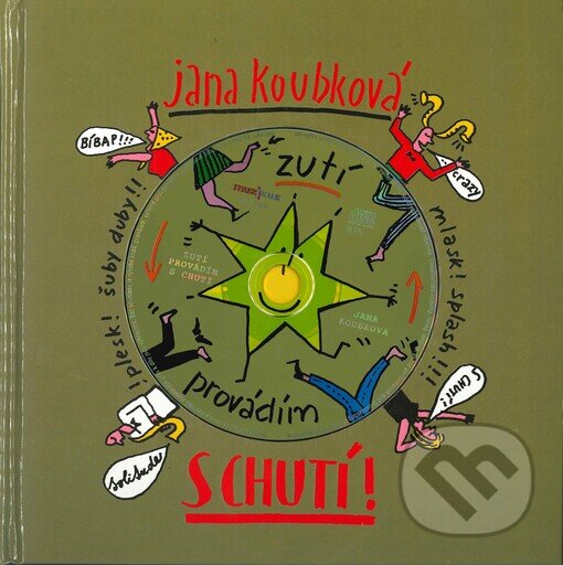 Kniha: Zutí provádím s chutí! (Jana Koubková). Muzikus, 2000