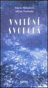 Kniha: Vnitřní svoboda (Marie Mihulová a Milan Svoboda). Santal, 2003