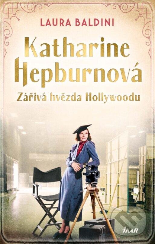 Levně Katharine Hepburnová (Zářivá hvězda Hollywoodu) - Laura Baldini - kniha z kategorie Romantické