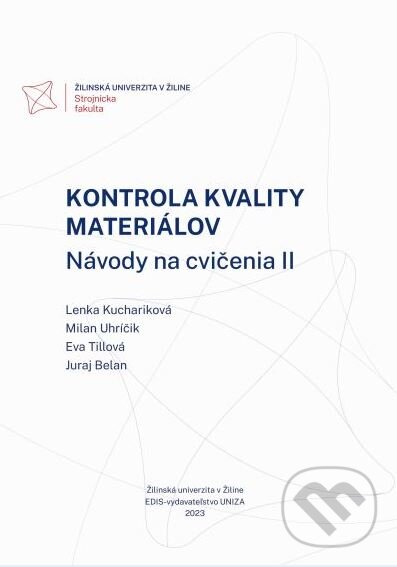 Kniha: Kontrola kvality materiálov. Návody na cvičenia 2 (Eva Tillová, Lenka Kuchariková a Milan Uhríčik)