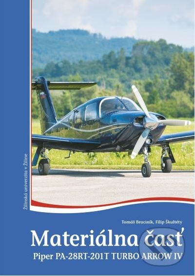 Levně Materiálna časť piper PA-28RT-201T TURBO ARROW IV - Tomáš Braciník, Filip Škultéty - kniha z kategorie Automobily a doprava